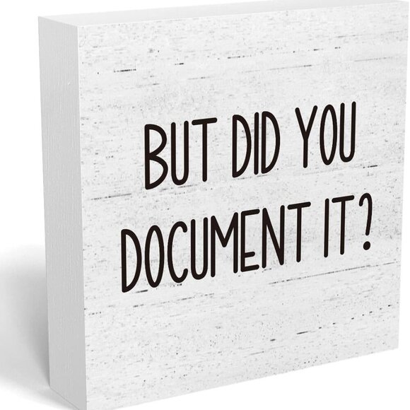 But Did You Document It Office Decor Wooden Box Sign Decorative Funny Office Woo - Picture 1 of 7
